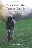 Tales from the Turkey Woods: Mornings of My Better Days