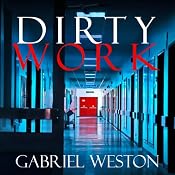 Dirty Work | [Gabriel Weston]