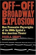Off-Off-Broadway Explosion: How Provocative Playwrights of the 1960's Ignited a New American Theater