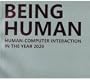 Being Human: Human Computer Interaction in 2020
