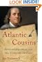 Atlantic Cousins: Benjamin Franklin and His Visionary Friends