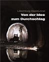 Lötschberg-Basistunnel; Von der Idee zum Durchschlag
