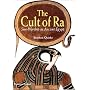 The Cult of Ra: Sun-worship in Ancient Egypt: Sun-worship in Ancient Egypt from the Pyramids to Cleopatra