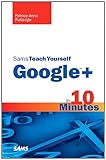Sams teach yourself Google+ in 10 minutes