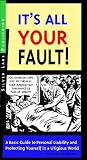 It's All Your Fault!: A Layperson's Guide to Personal Liability... (How to Insure...)