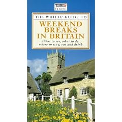 "Which?" Guide to Weekend Breaks in Britain ("Which?" Guides)