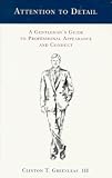 Attention to Detail : A Gentleman's Guide to Professional Appearance and Conduct