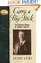 Carry a Big Stick: The Uncommon Heroism of Theodore Roosevelt (Leaders in Action)