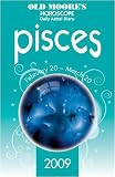 Old Moore's Horoscope and Daily Astral Diaries 2009: Pisces (Old Moore's 2009 Astral Diaries) (Old Moore's Horoscope & Astral Diary)