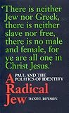 A Radical Jew: Paul and the Politics of Identity (Contraversions, 1)