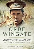 Orde Wingate : unconventional warrior : from the 1920s to the twenty-first century