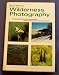 Book Wilderness Photography a Unique Guide to Successful Backpacking and Picture Taking for Amateurs and Experts