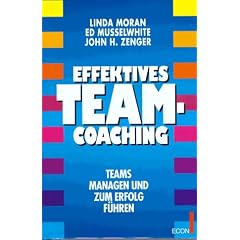 Effektives Team- Coaching. Teams managen und zum Erfolg f�hren