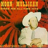 Moon Mullican Sings His All-Time Greatest Hits