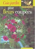 Coin jardin pour fleurs coupées
