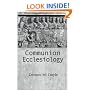 Communion Ecclesiology: Vision & Versions