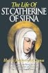 The Life of St. Catherine of Siena