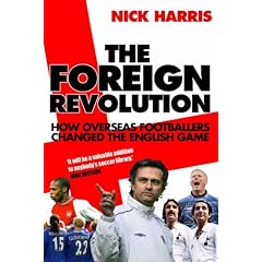 The Foreign Revolution: How Overseas Footballers Changed the English Game