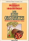 Produkt-Bild: Der kleine Obstgarten. Obstb&auml;ume im biologischen Anbau