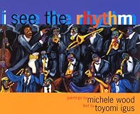 I See the Rhythm (Coretta Scott King Illustrator Award Winner)