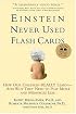 Einstein Never Used Flashcards: How Our Children Really Learn--and Why They Need to Play More and Memorize Less