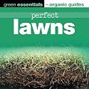 Perfect Lawns: Green Essentials - Organic Guides