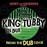 King Tubby in Dub: Bring the Dub Come