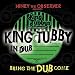King
Tubby
in
Dub:
Bring
the
Dub
Come