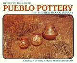 Pueblo Pottery of the New Mexico Indians: Ever Constant, Ever Changing (A Museum of New Mexico Press Guidebook)