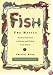 Fish:  The Basics: An Illustratied Guide to Selecting and Cooking Fresh Seafood - Revised and Updated