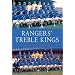 Rangers' Treble Kings: A Tribute to a Forgotten Achievement