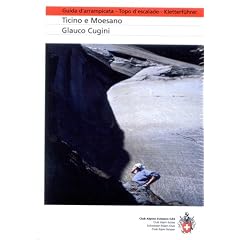 Guida d'arrampicata - Topo d'escalade - Kletterf�hrer: Ticino e Moesano