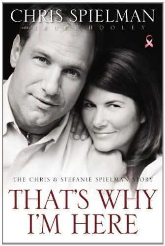That's Why I'm Here: The Chris and Stefanie Spielman Story