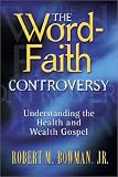 The Word-Faith Controversy: Understanding the Health and Wealth Gospel