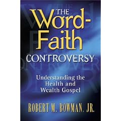 The Word-Faith Controversy: Understanding the Health and Wealth Gospel