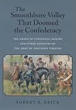 Books : The Smoothbore Volley That Doomed the Confederacy: The Death of Stonewall Jackson and Other Chapters on the Army of Northern Virginia