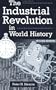 The Industrial Revolution In World History: Second Edition (Essays in World History)