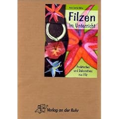 Filzen im Unterricht: Praktisches und Dekoratives aus Filz