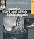 Mastering Black and White Digital Photography (A Lark Photography Book)