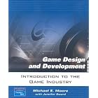 Introduction to The Game Industry (Game Design and Development Series) by Michael E. Moore and Jennifer Sward