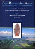 Amazon Fish Parasites / Parasitos De Peces Amazonicos (Aquatic Biodiversity in Latin America/ Biodiversidad Acuatica En America Latina) (Spanish Edition)