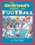 The Girlfriend's Guide to Football