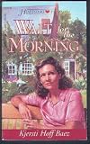 Wait For the Morning (Heartsong Presents #194)