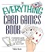 The Everything Card Games Book: A complete guide to over 50 games to please any crowd (Everything: Sports and Hobbies)