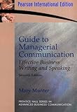 Guide to managerial communication : effective business writing and speaking