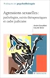 Agressions sexuelles : Pathologies, suivis thérapeutiques et cadre judiciaire