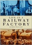 Life in a railway factory