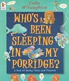 Who's been sleeping in my porridge? : a book of wacky poems and pictures