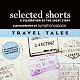 Selected Shorts: Travel Tales