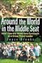 Around the World in the Middle Seat: How I Saw the World (and Survived!) as a Group Travel Leader
